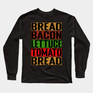 Bacon, Lettuce, Tomato (BLT) Word Art Long Sleeve T-Shirt